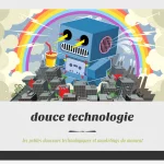 Douce technologie